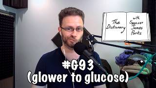 The Dictionary - #G93 (glower to glucose)