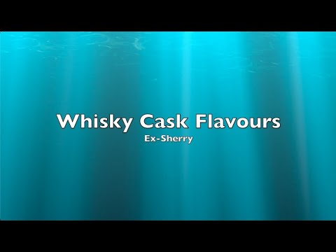 Whisky Cask Flavours #2 - Ex Sherry