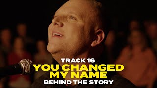 Miniatura de vídeo de "Matthew West | You Changed My Name (Behind the Story)"