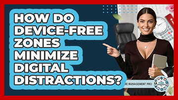 How Do Device-free Zones Minimize Digital Distractions? - The Time Management Pro