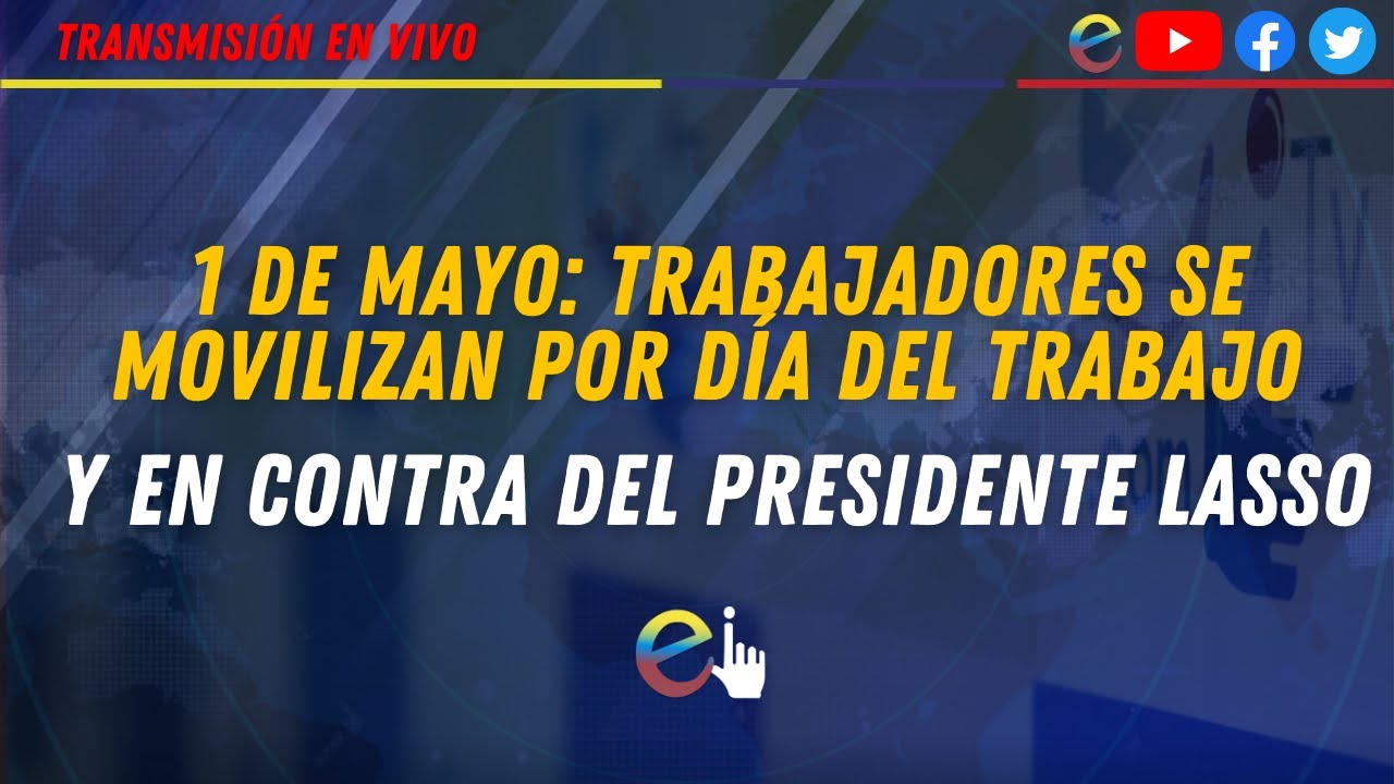1 DE MAYO: TRABAJADORES SE MOVILIZAN POR DÍA DEL TRABAJO Y EN CONTRA ...