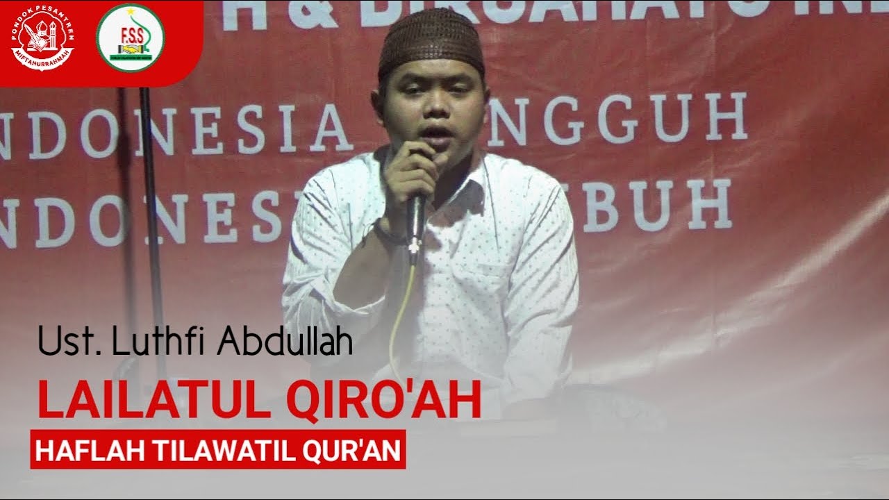 #14 Lailatul Qiro'ah - Ust. Luthfi Abdullah - Ponpes Miftahurrahmah kubangsari
