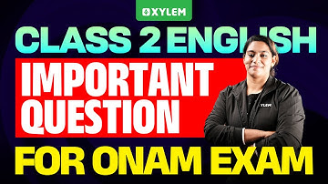 Class 2 English | Onam Exam - Important Question for Onam Exam | Xylem Class 2