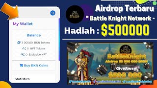 🔥$500000 dari Event Airdrop Terbaru Battle Knight Network $BKN screenshot 5