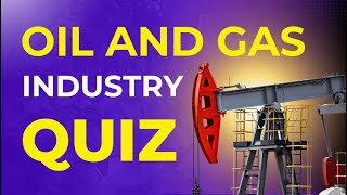 🚩 Can You Pass this Oil and Gas Quiz? | #oilandgas