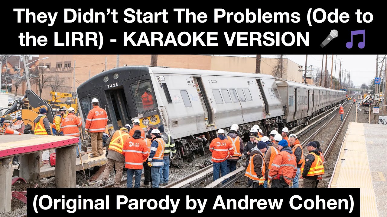 they-didn-t-start-the-problems-ode-to-the-lirr-karaoke-version