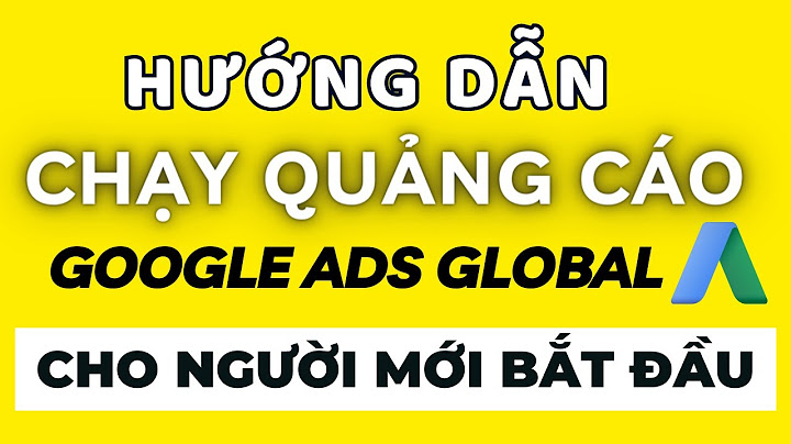 Hướng dẫn chạy quảng cáo google adwords