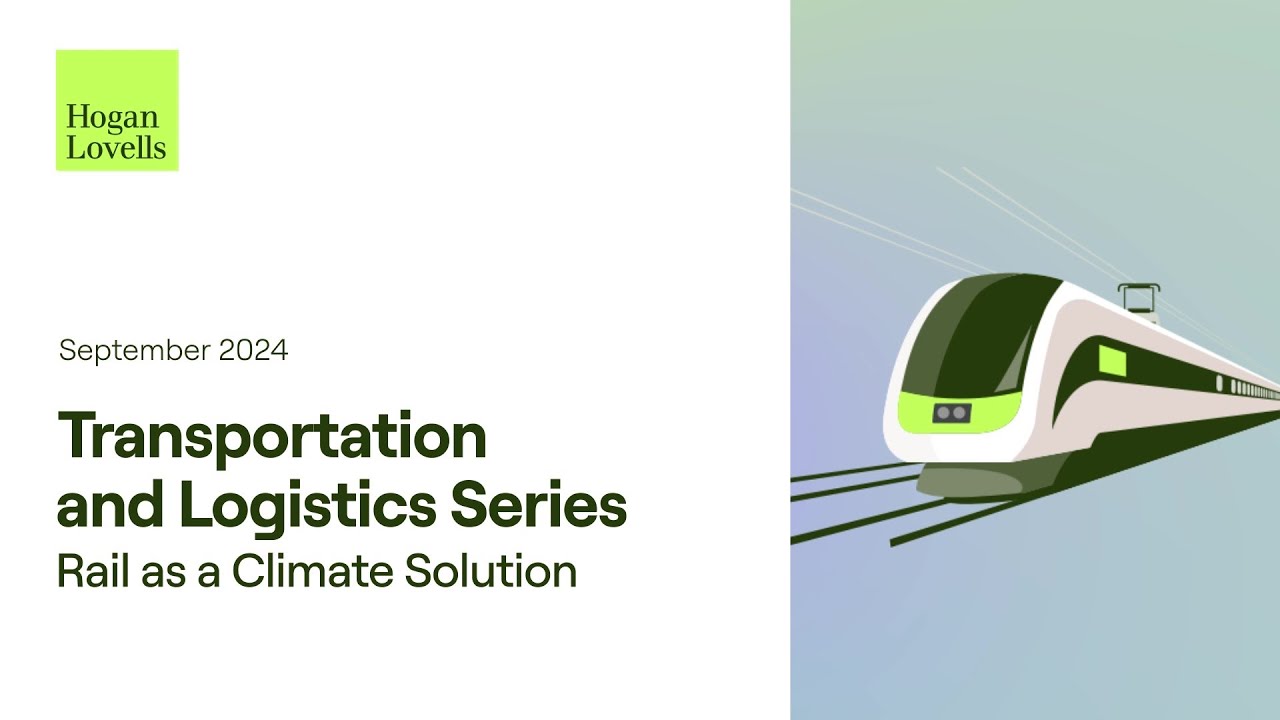 Transportation and Logistics video series – Rail as a climate solution