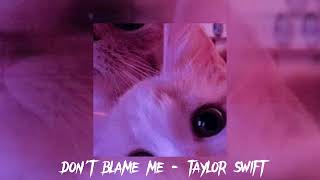 Don't blame me (sped up song)