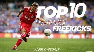 Top 10 Liverpool Free-Kicks of All Time | Anfield Archive