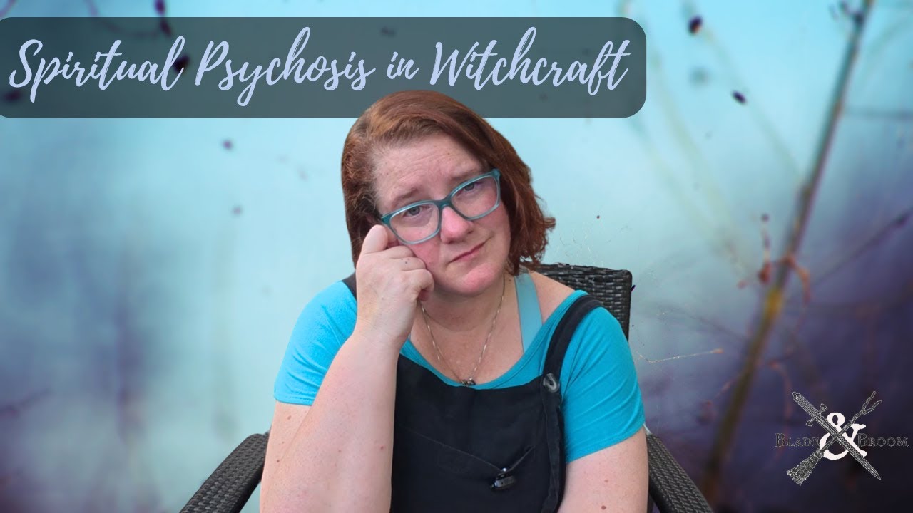 Spiritual Psychosis in the Witchcraft Community -- and How We Can Help Combat It