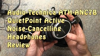 Audio-Technica ATH-ANC7B QuietPoint Active Noise-Cancelling Headphones Review