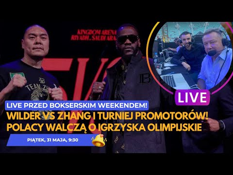 WILDER vs ZHANG - NASZE TYPY! POLACY WALCZĄ O IGRZYSKA, POWRÓT GANGSTERA NA \