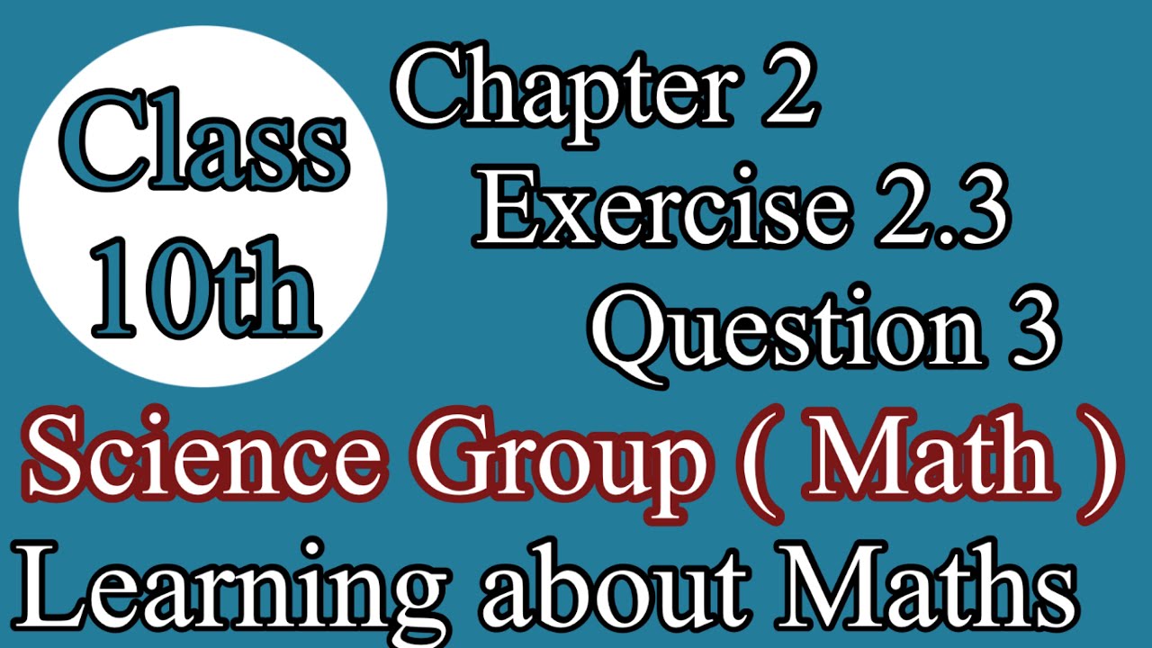 Chapter 2 | Exercise 2.3 | Question 3 | Class 10th | Math Science Group | Learning about Maths