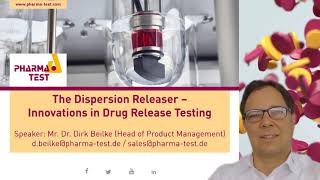 Pharma Test Dispersion Releaser – Innovations in Drug Release Testing (video presentation)