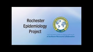 Rochester Epidemiology Project - Improving Community Health Through Research (December 2018)