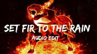 Set Fire To The Rain  Adele edit 