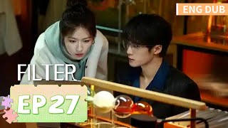 【ENG DUB】《滤镜 Filter》EP27——主演：檀健次 & 李兰迪 | 腾讯视频-青春剧场