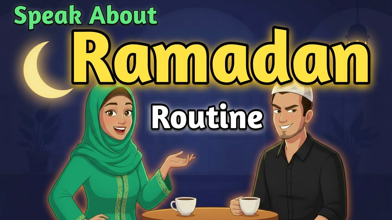 Daily Ramadan Routine for Beginners 🌙 | Slow English Conversation Practice for Muslim Learners