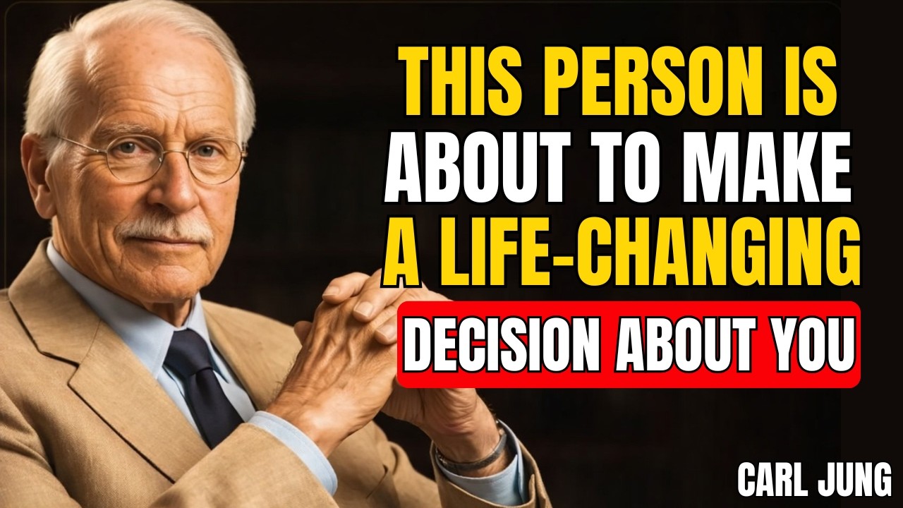 THIS PERSON IS ABOUT TO MAKE A LIFE-CHANGING DECISION ABOUT YOU | CARL JUNG