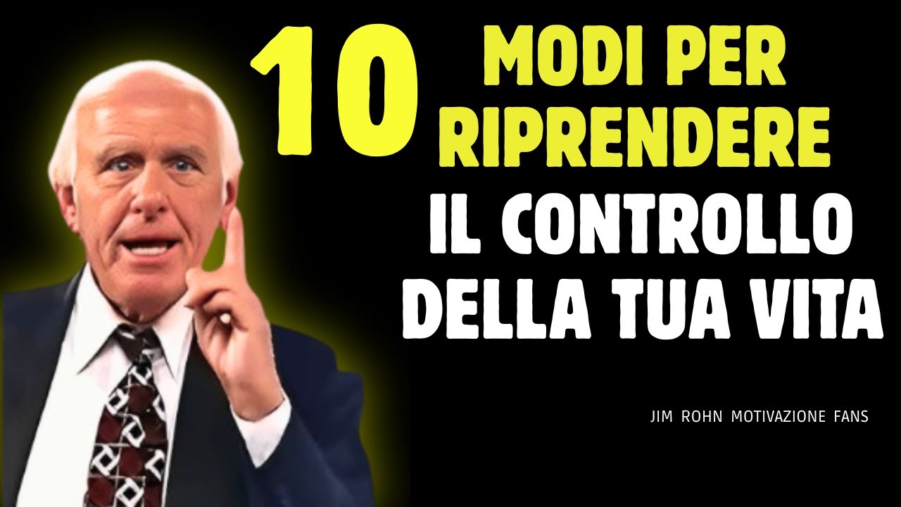 10 Modi per Migliorare Drasticamente la Tua Vita | Motivazione di Jim Rohn