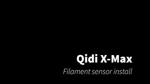 Qidi X-Max filament sensor install