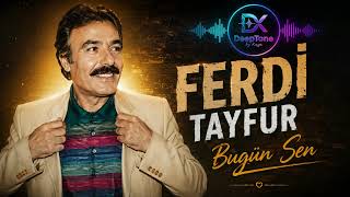 Ferdi Tayfur - Bugün Sen (2026 Remastered / High Quality)