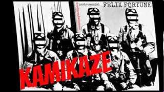 Felix Fortune - KAMIKAZE