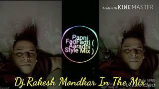 Papni_FadFadti (Aradhi Styel Mix) Dj.Rakesh Mondkar In The mix (Unreleases)