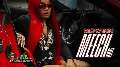 Moyann - Meech Out | Dancehall 2024