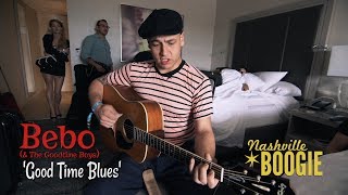 Video thumbnail of "'Good Time Blues' Bebo (& The Goodtime Boys) NASHVILLE BOOGIE (bopflix sessions) BOPFLIX"