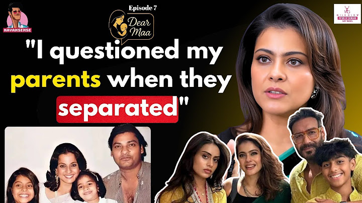 Kajol on parents' separation, father opposing marriage with Ajay Devgn, Nysa, Yug, trolls | Dear Maa