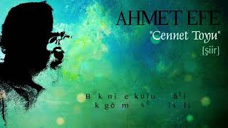 Ahmet Efe Cennet Toyu Şiiri