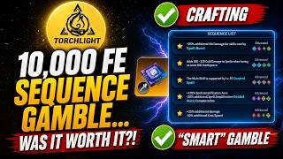 Torchlight: Infinite - 10,000 FE Sequence Gamble… Was It Worth It?!