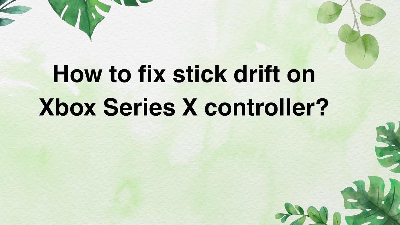 How to fix stick drift on Xbox Series X controller? - YouTube