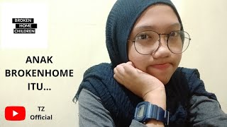 UNTUK KALIAN ANAK-ANAK TANGGUH ... Broken Home Itu...