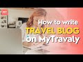 How to write a travel blog on mytravaly