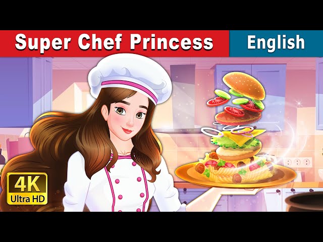 Super Chef Princess | Stories for Teenagers | @EnglishFairyTales class=