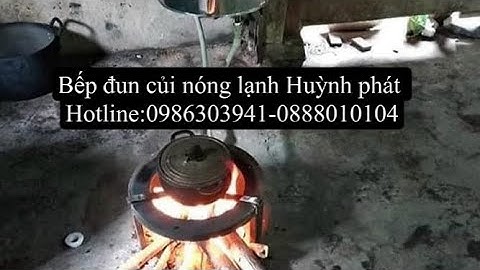BẾP ĐUN CỦI NÓNG LẠNH HUỲNH PHÁT. HOTLINE: 0986303941-0888010104