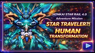 Honkai Star Rail 4.0 Star Traveler: Human Transformation Adventure Mission