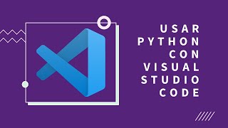 Usa VS Code para programar en Python y depurar código