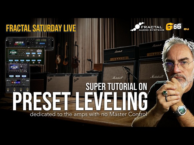 Fractal Saturday Live - Super TUTORIAL on Preset LEVELING - YouTube