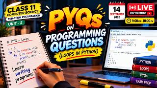 Programming PYQs on Loops | Write Programs Using for & while Loops | Class 11 CS Mid-Term Prep