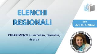ELENCHI REGIONALI: CHIARIMENTI su accesso, rinuncia, riserva