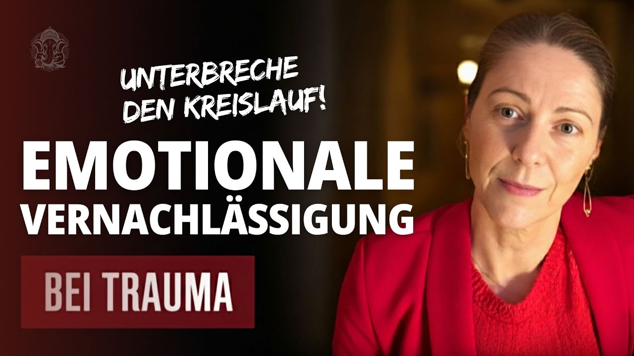 💌 Emotionale Vernachlässigung: DAS Trauma, das NIEMAND sieht, aber Dein GANZES Leben beeinflusst