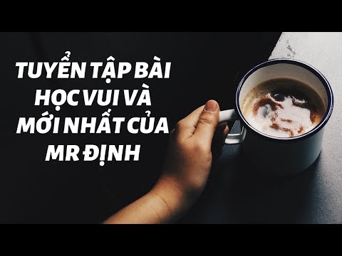 Video Tuyển tập các bài học mới nhất của Mr Định (Latest... - youtube
