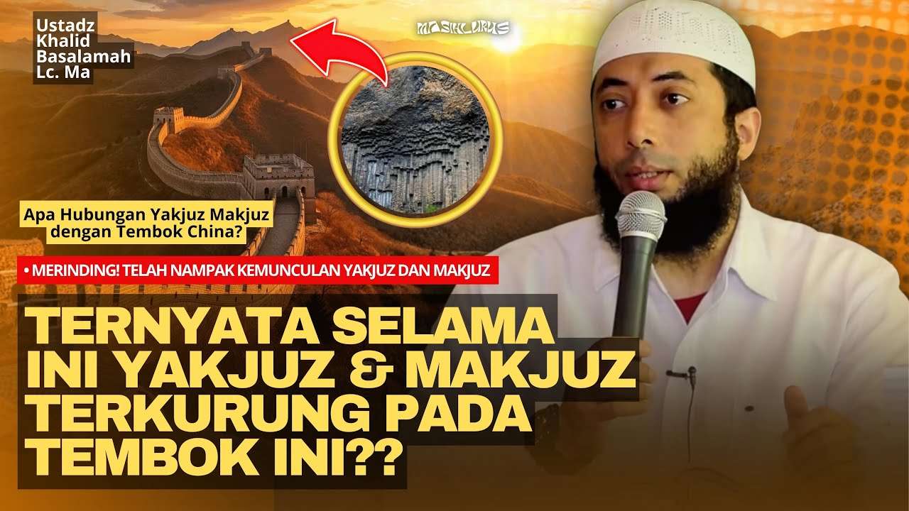 Sudah Nampak Pertanda Kemunculan Yakjuj dan Makjuj Akhir Zaman | Ustadz Khalid Basalamah