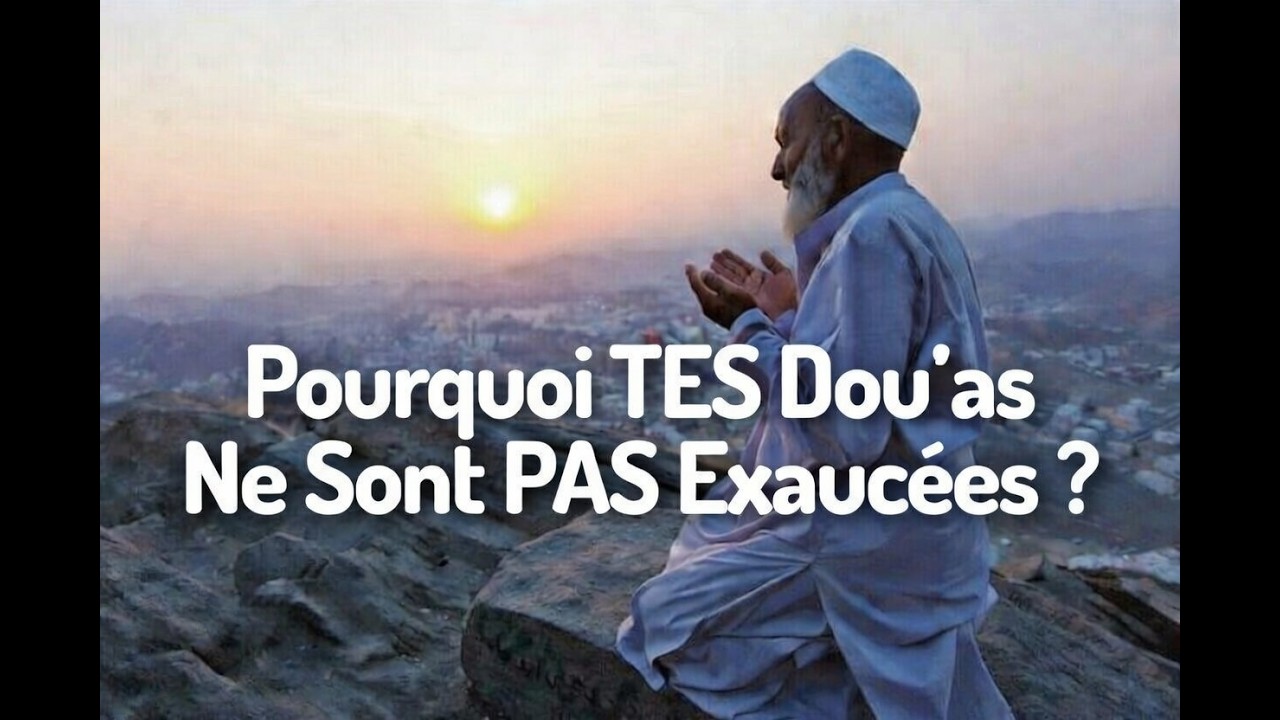 Pourquoi TES Dou'as Ne Sont PAS Exaucées ? (La Vérité Qui Va Te Faire Pleurer)