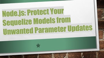 Node.js: Protect Your Sequelize Models from Unwanted Parameter Updates