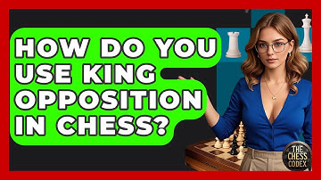 How Do You Use King Opposition In Chess? - The Chess Codex